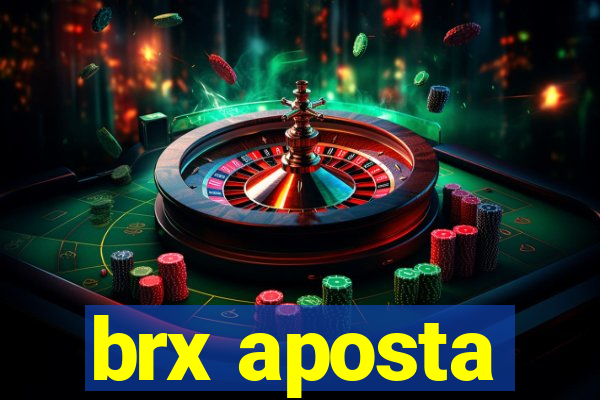 brx aposta